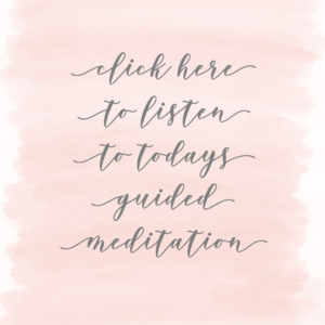 Click here to listen to todays guided meditation image